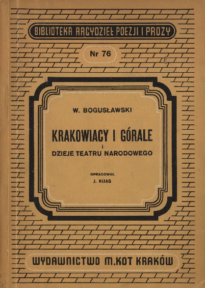 Cud mniemany czyli Krakowiacy i górale oraz Dzieje Teatru Narodowego w skróceniu.