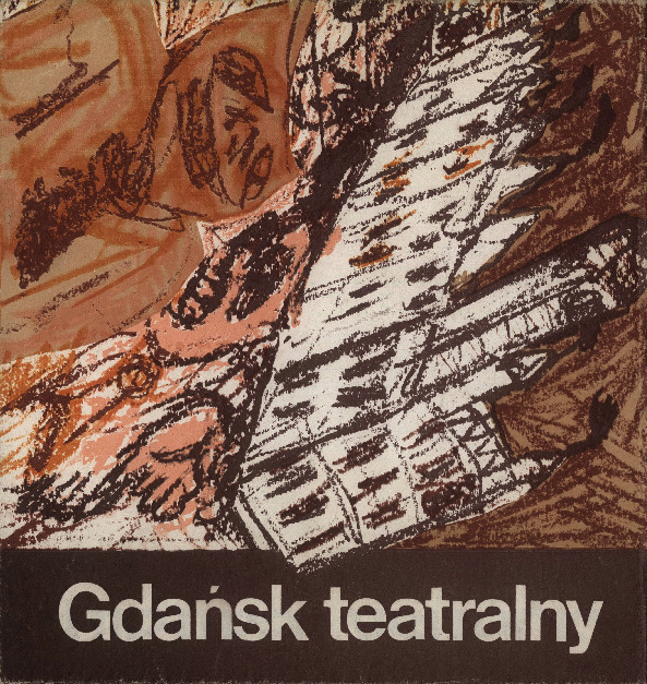 Gdańsk teatralny : historia i współczesność / pod red. Jana Ciechowicza ; przy współpr. Haliny Kasjaniuk